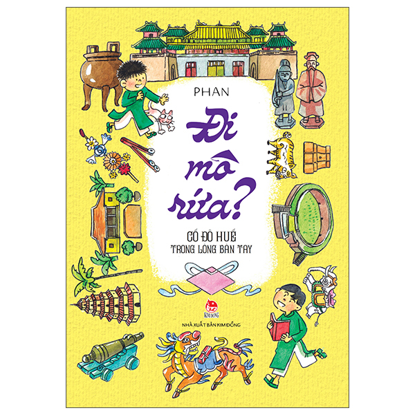 Đi Mô Rứa? - Cố Đô Huế Trong Lòng Bàn Tay