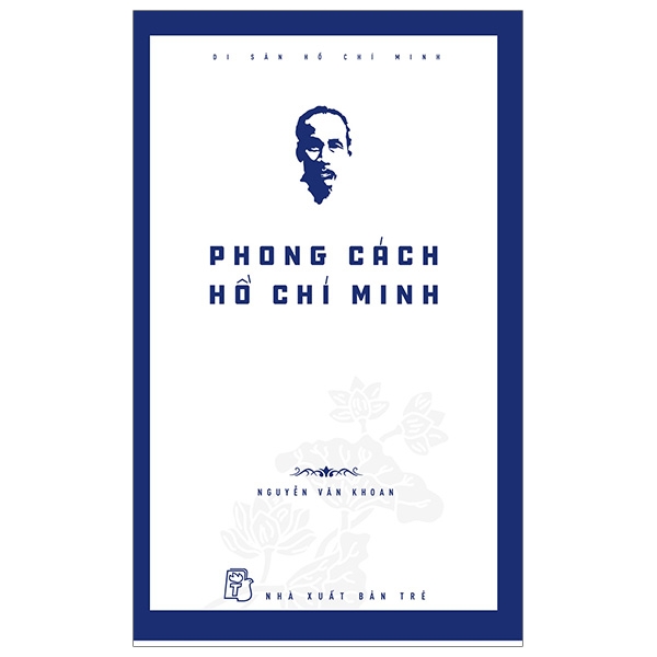 di sản hồ chí minh - phong cách hồ chí minh (tái bản 2019)