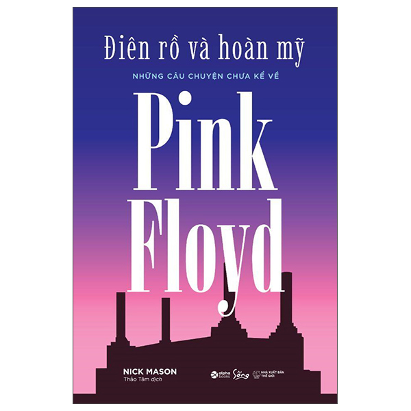 Dien Ro Va Hoan My - Nhung Cau Chuyen Chua Ke Ve Pink Floyd