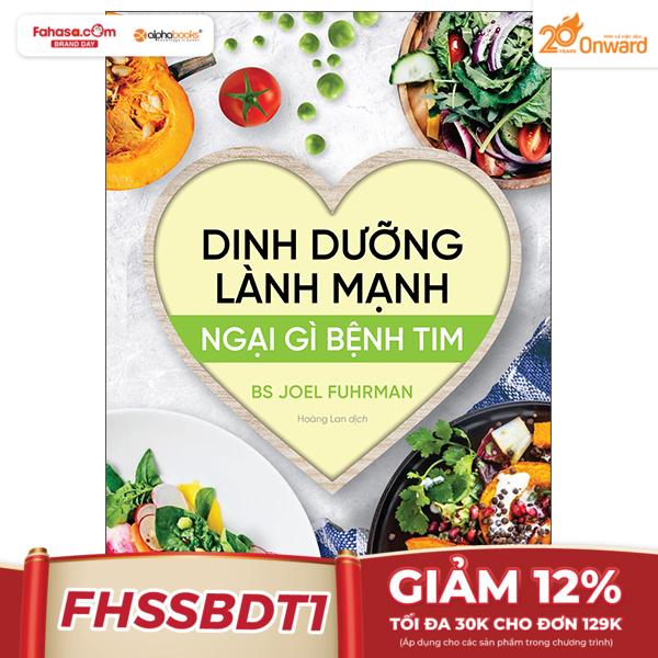 dinh dưỡng lành mạnh - ngại gì bệnh tim