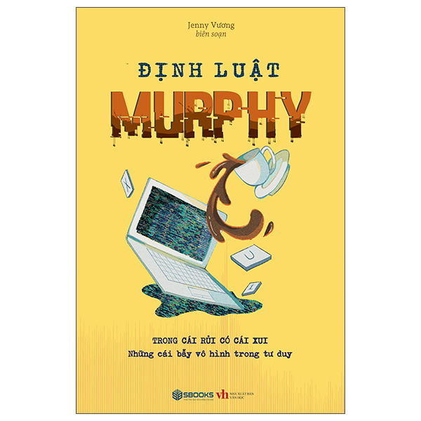 Dinh Luat Murphy - Trong Cai Rui Co Cai Xui - Nhung Cai Bay Vo Hinh Trong Tu Duy