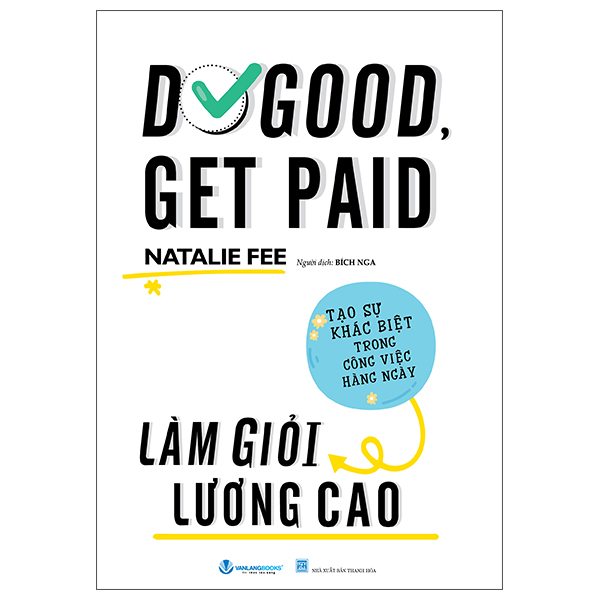 do good, get paid - làm giỏi lương cao