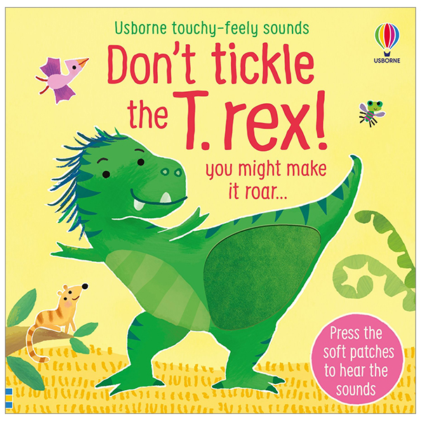 don't tickle the t. rex! ((touchy-feely sound books)