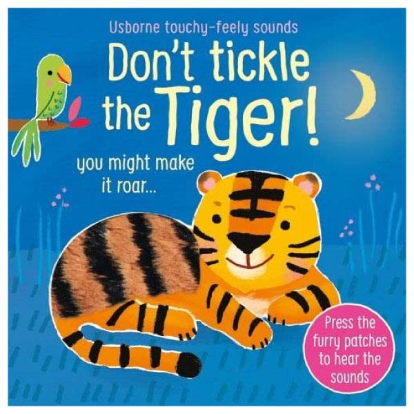 don't tickle the tiger (usborne touchy-feely sounds)