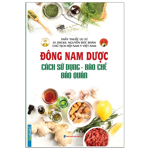 đông nam dược (cách sử dụng - bào chế - bảo quản)