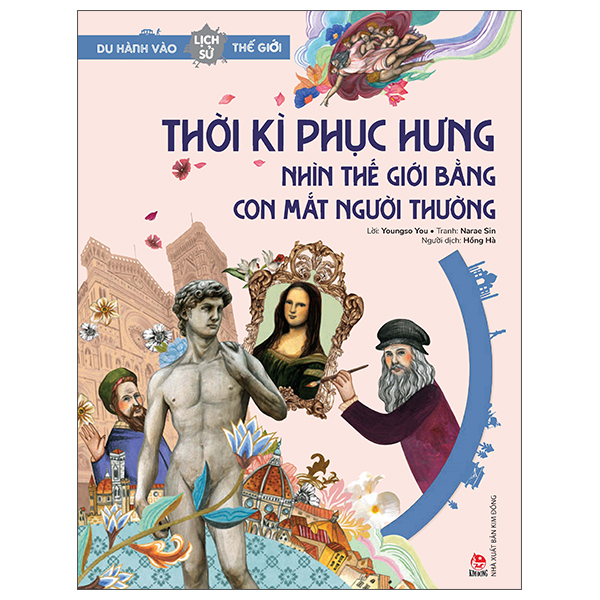 du hành vào lịch sử thế giới - thời kì phục hưng - nhìn thế giới bằng con mắt người thường