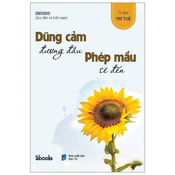 dũng cảm đương đầu phép mầu sẽ đến (tái bản 2023)