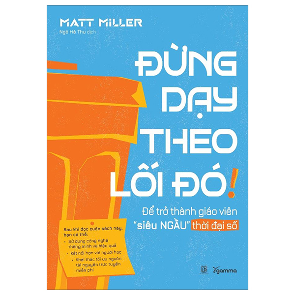 đừng dạy theo lối đó! - để trở thành giáo viên “siêu ngầu” thời đại số