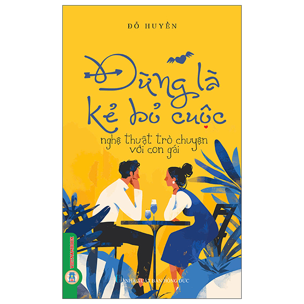 Đừng Là Kẻ Bỏ Cuộc - Nghệ Thuật Trò Chuyện Với Con Gái