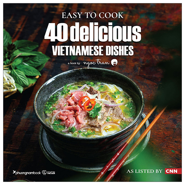 Easy To Cook 40 Delicious Vietnamese Dishes (Tai Ban 2025)