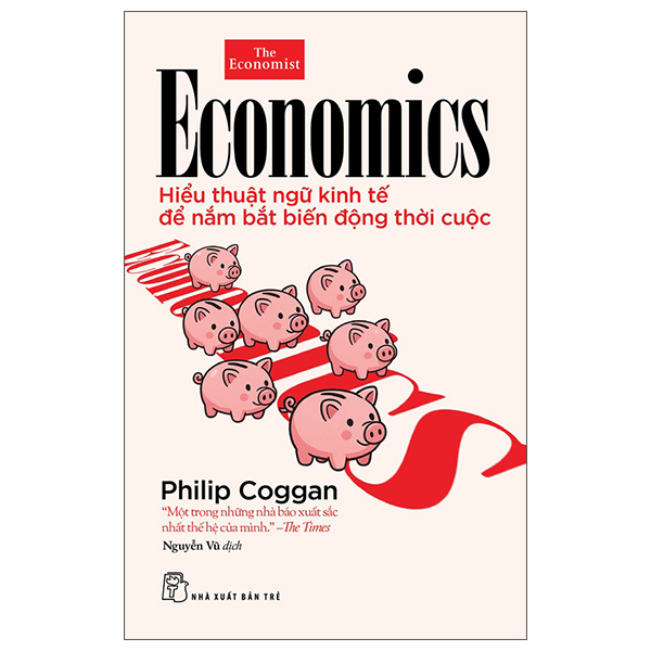 Economics - Hiểu Thuật Ngữ Kinh Tế Để Nắm Bắt Biến Động Thời Cuộc