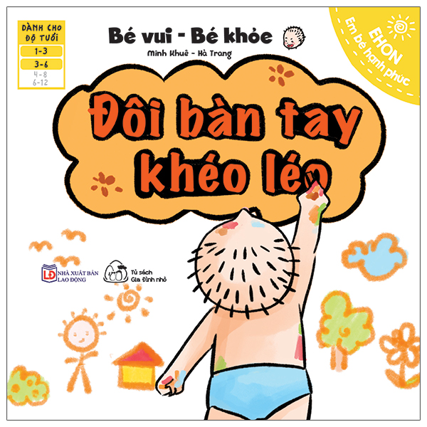 ehon em bé hạnh phúc - bé vui bé khỏe: đôi bàn tay khéo léo (dành cho bé 1-6 tuổi)