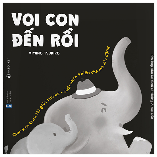 Ehon Kích Thích Thị Giác Cho Bé - Cuốn Sách Khiến Cha Mẹ Xúc Động - Voi Con Đến Rồi