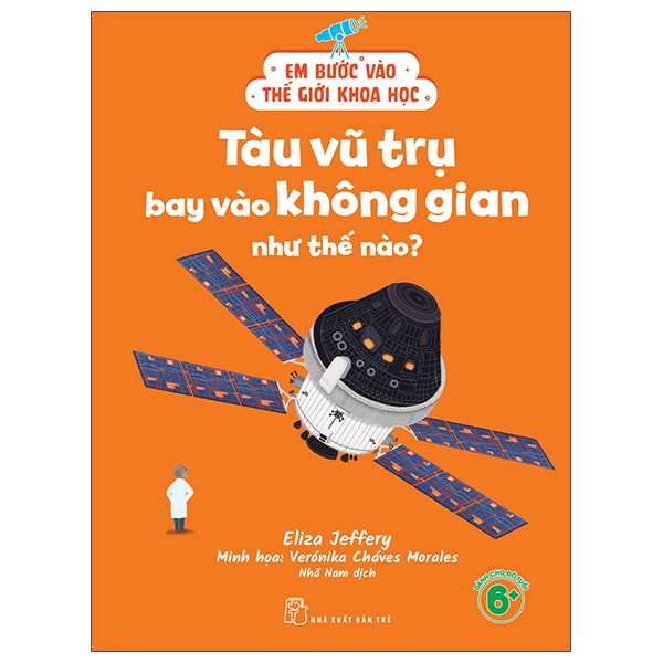 Em Bước Vào Thế Giới Khoa Học - Tàu Vũ Trụ Bay Vào Không Gian Như Thế Nào?