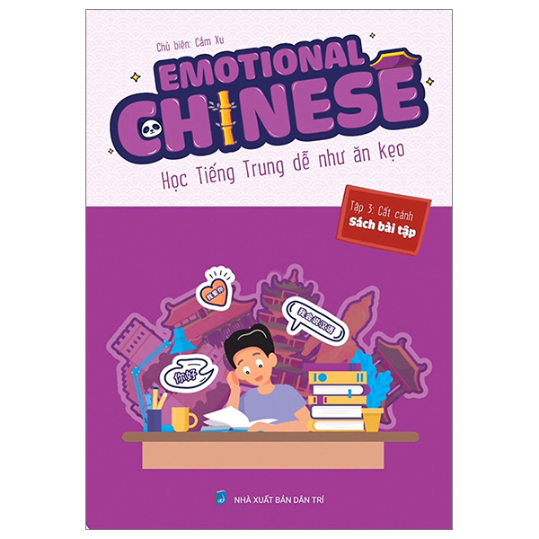 emotional chinese - học tiếng trung dễ như ăn kẹo - tập 3 - cất cánh - sách bài tập