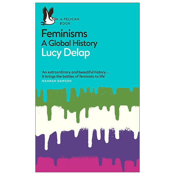 feminisms: a global history