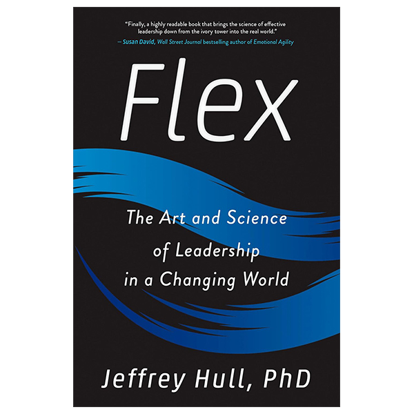 flex: the art and science of leadership in a changing world