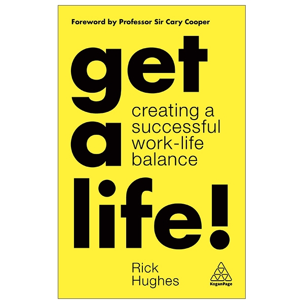 get a life!: creating a successful work-life balance