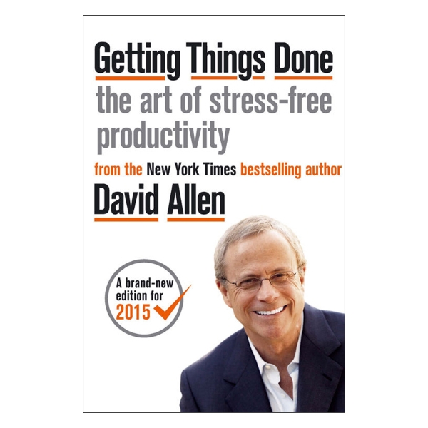 getting things done : the art of stress-free productivity