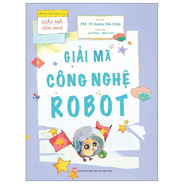 Giải Mã Công Nghệ - Dành Cho Tuổi 7-12 - Giải Mã Công Nghệ Robot