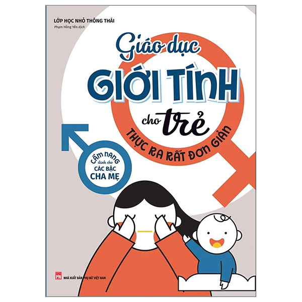 giáo dục giới tính cho trẻ thực ra rất đơn giản