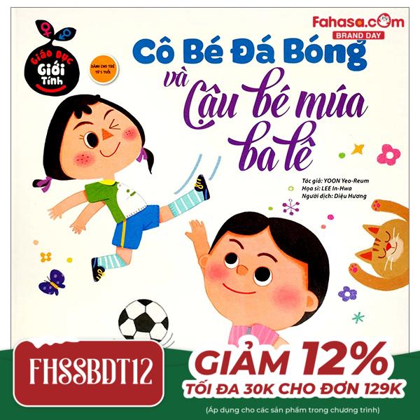 giáo dục giới tính - cô bé đá bóng và cậu bé múa ba lê (bìa cứng)