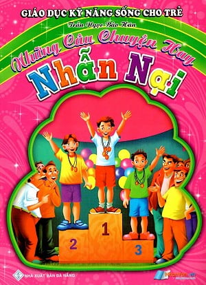 Giáo Dục Kỹ Năng Sống Cho Trẻ - Những Câu Chuyện Hay - Nhẫn Nại