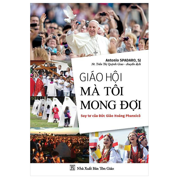 giáo hội mà tôi mong đợi - suy tư của đức giáo hoàng phanxicô