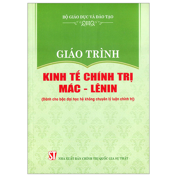 giáo trình kinh tế chính trị mác - lênin (dành cho bậc đại học hệ không chuyên lý luận chính trị) (tái bản 2024)