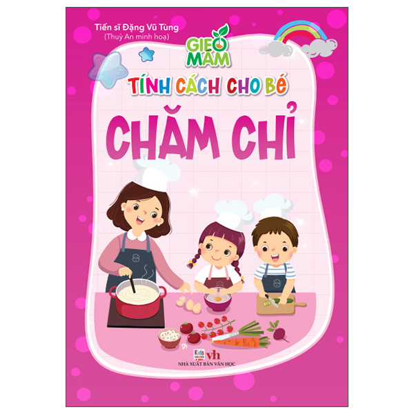Gieo Mầm Tính Cách Cho Bé - Chăm Chỉ