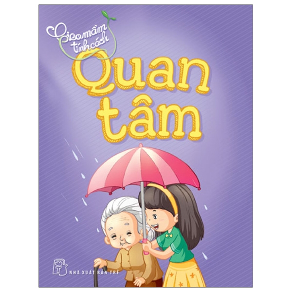 gieo mầm tính cách - quan tâm (tái bản 2019)