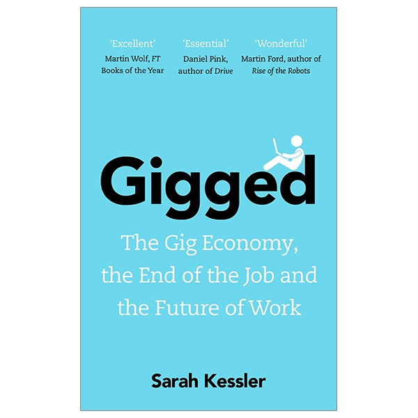 gigged: the gig economy, the end of the job and the future of work