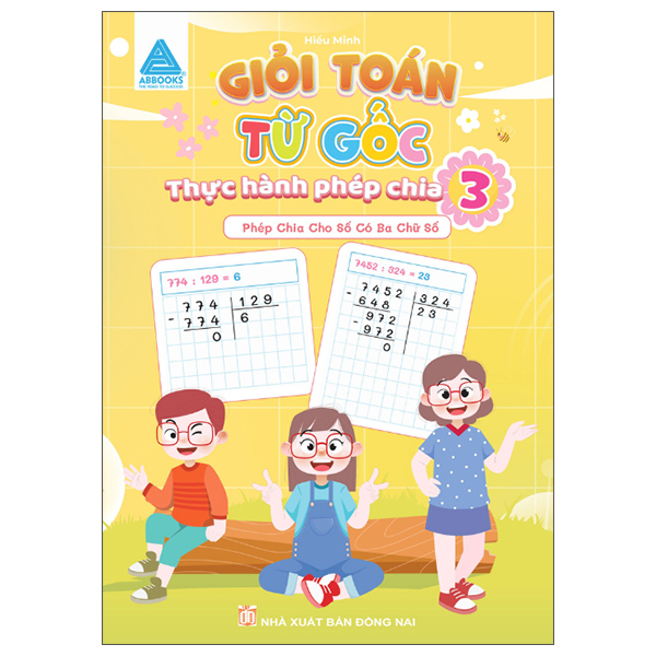 Giỏi Toán Từ Gốc - Thực Hành Phép Chia 3 - Phép Chia Cho Số Có Ba Chữ Số