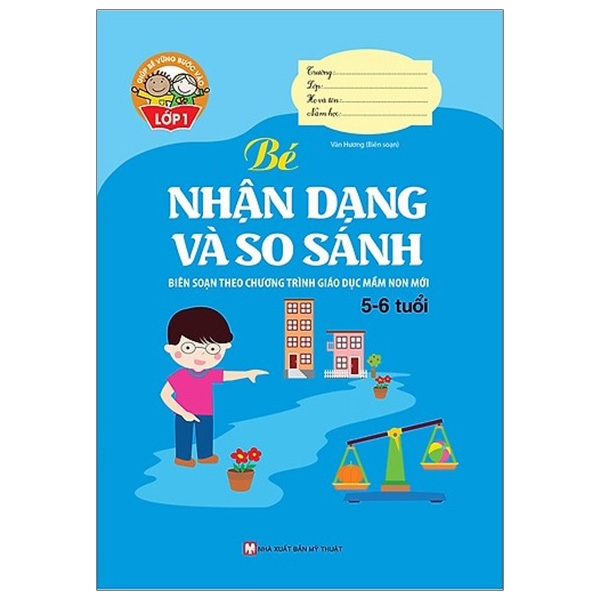 giúp bé vững bước vào lớp 1 - bé nhận dạng và so sánh (5 - 6 tuổi)