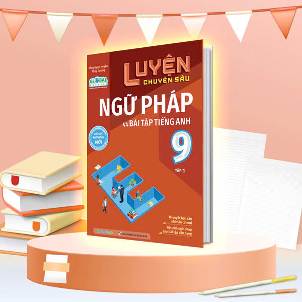 global success - luyện chuyên sâu ngữ pháp và bài tập tiếng anh lớp 9 - tập 1