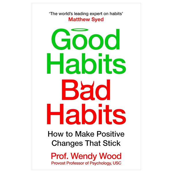 good habits, bad habits