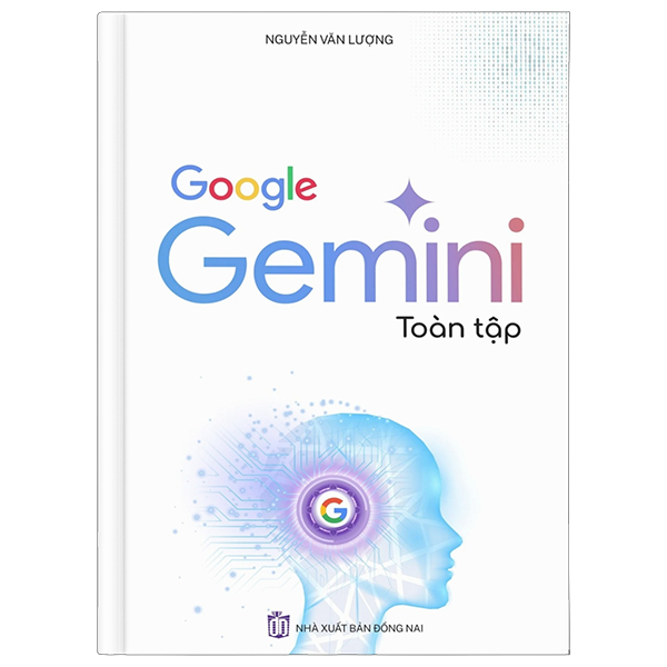 Google Gemini Toàn Tập (Tái Bản 2026)