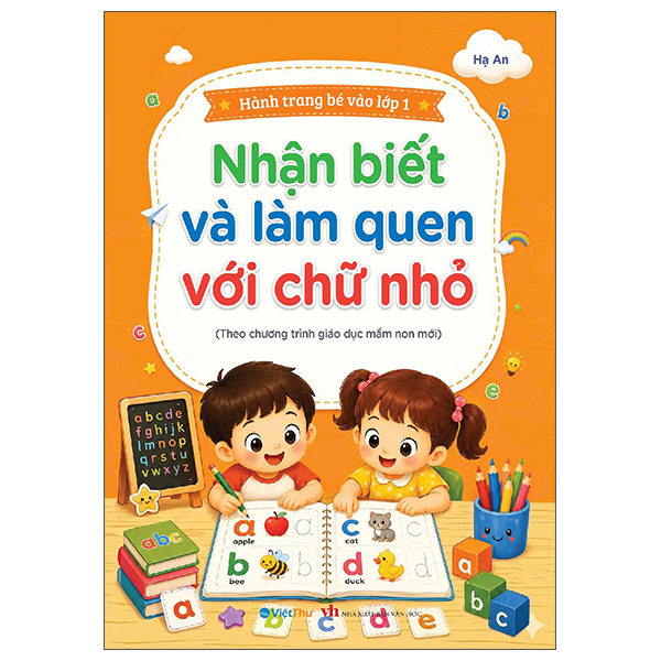 Hành Trang Bé Vào Lớp 1 - Nhận Biết Và Làm Quen Với Chữ Nhỏ
