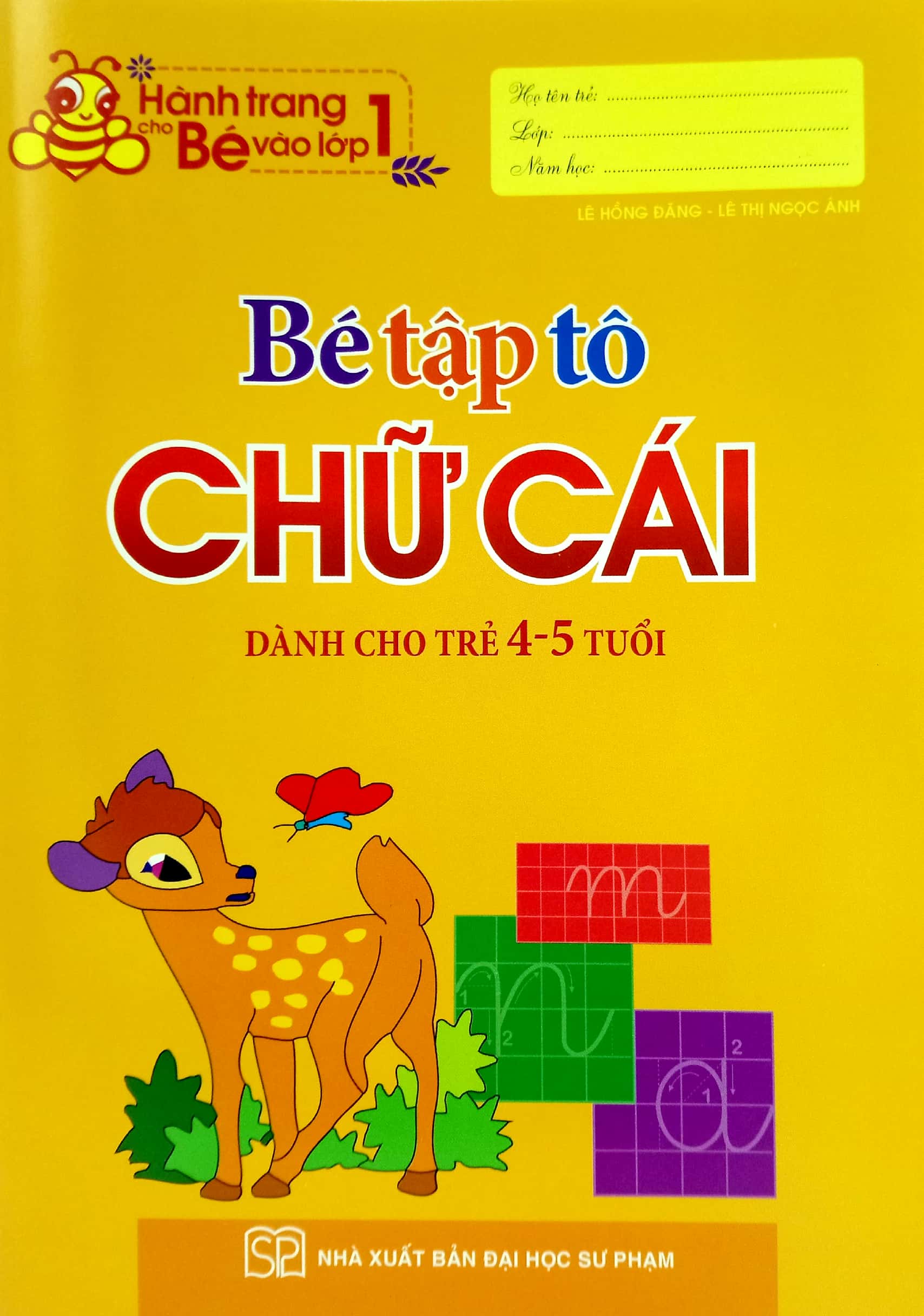 hành trang cho bé vào lớp 1 - bé tập tô chữ cái (4-5 tuổi) (tái bản 2019)