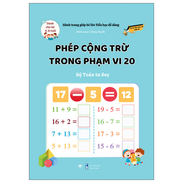 Hành Trang Giúp Bé Lên Tiểu Học Dễ Dàng - Phép Cộng Trừ Trong Phạm Vi 20 - Bộ Toán Tư Duy - Dành Cho Trẻ 6-8 Tuổi