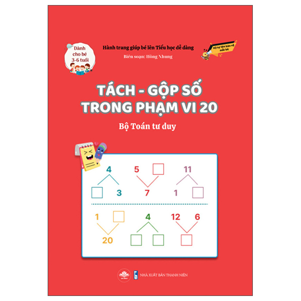Hành Trang Giúp Bé Lên Tiểu Học Dễ Dàng - Tách-Gộp Số Trong Phạm Vi 20 - Bộ Toán Tư Duy - Dành Cho Trẻ 3-6 Tuổi