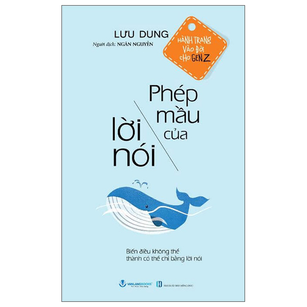 Hành Trang Vào Đời Cho GenZ - Phép Mầu Của Lời Nói - Biến Điều Không Thể Thành Có Thể Chỉ Bằng Lời Nói
