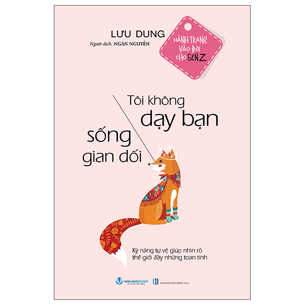 Hành Trang Vào Đời cho GenZ - Tôi Không Dạy Bạn Sống Gian Dối