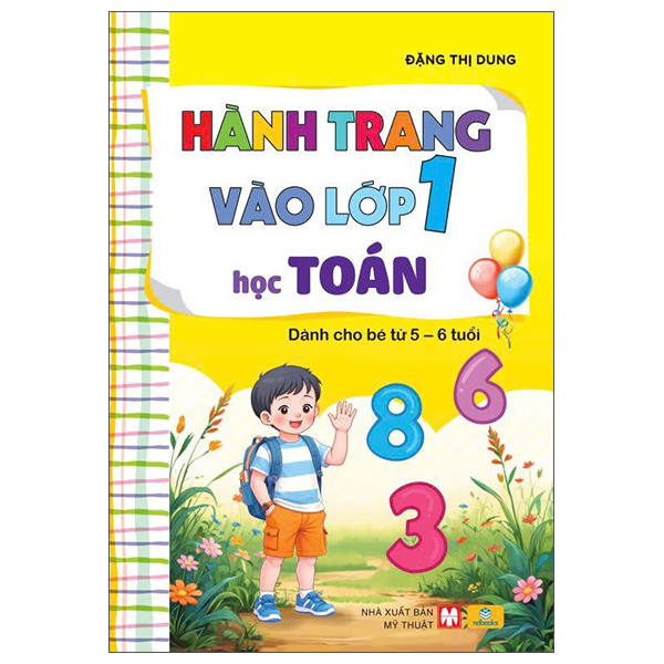 Hành Trang Vào Lớp 1 - Học Toán - Dành Cho Bé Từ 5-6 Tuổi
