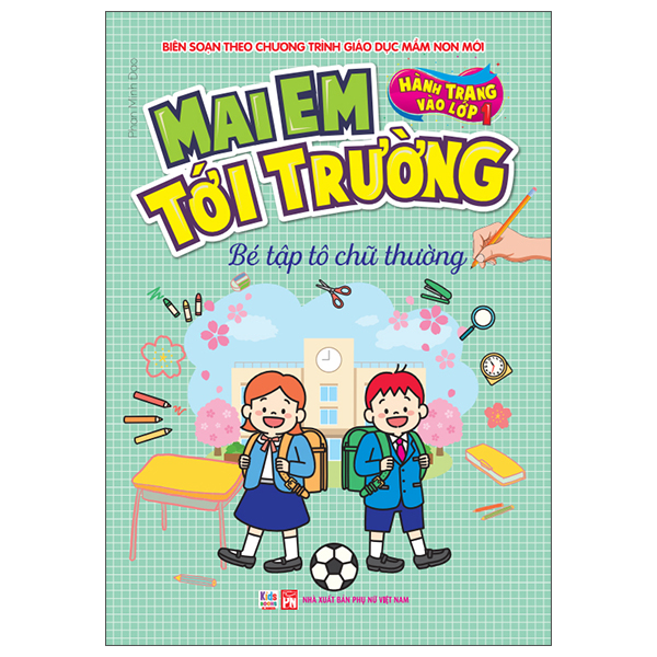 Hành Trang Vào Lớp 1 - Mai Em Tới Trường - Bé Tập Tô Chữ Thường