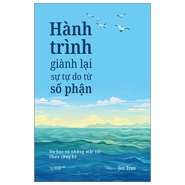 Hành Trình Giành Lại Sự Tự Do Từ Số Phận - Du Học Và Những Mặt Tối Chưa Từng Kể