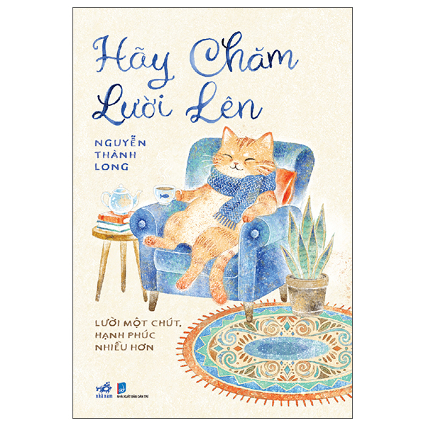 Hãy Chăm Lười Lên - Lười Một Chút, Hạnh Phúc Nhiều Hơn