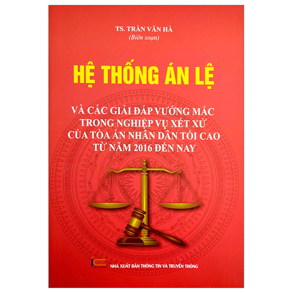 hệ thống án lệ và các giải đáp vướng mắc trong nghiệp vụ xét xử của tòa án nhân dân tối cao từ năm 2016 đến nay