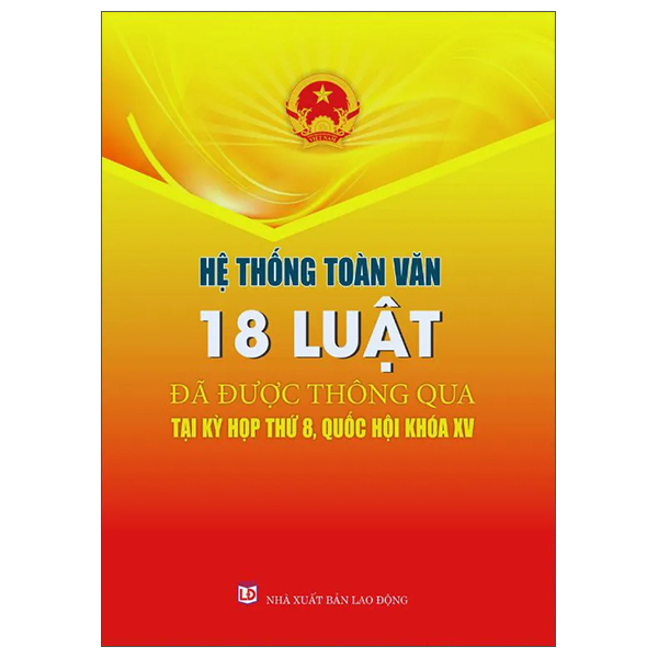 hệ thống toàn văn 18 luật đã được thông qua tại kỳ họp thứ 8, quốc hội khóa xv