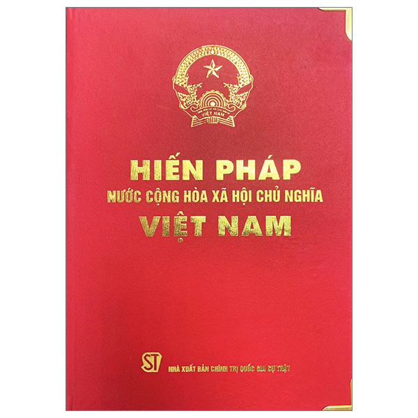 hiến pháp nước cộng hòa xã hội chủ nghĩa việt nam - bản giới hạn - bìa cứng